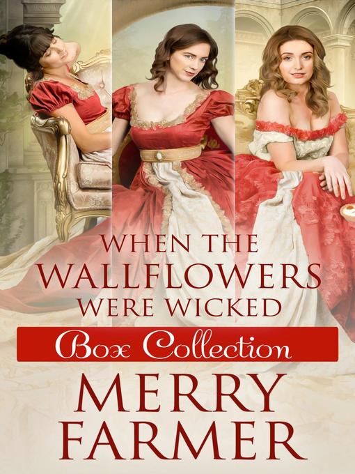 Title details for When the Wallflowers were Wicked--Box Collection One by Merry Farmer - Available